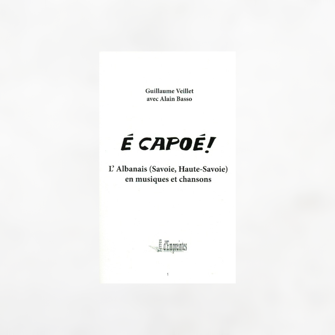 E Capoé ! (l'Albanais en musique et chansons)