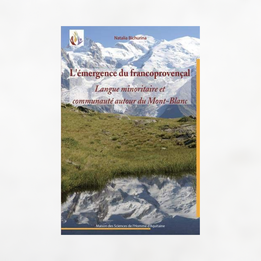 L'émergence du francoprovençal: Langue minoritaire et communauté autour du Mont-Blanc
