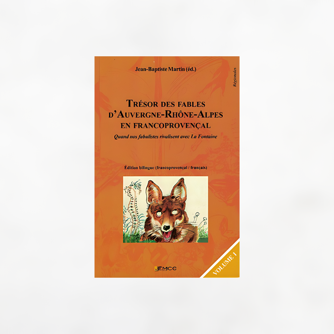 Trésor des fables d'Auvergne-Rhône-Alpes en francoprovençal (volume 1)